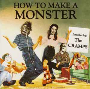 How To Make A Monster - The Cramps