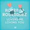 Roberto Rodriguez - Loving Me, Loving You