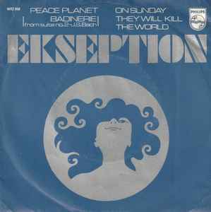 Ekseption - Peace Planet (Badinerie From Suite No.2 - J.S. Bach) / On Sunday They Will Kill The World