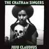 The Chatham Singers - Juju Claudius