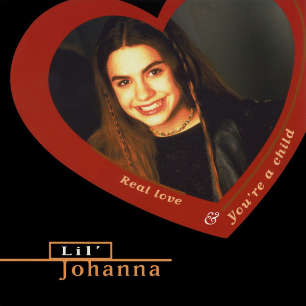 télécharger l'album Lil' Johanna - Real Love Youre A Child
