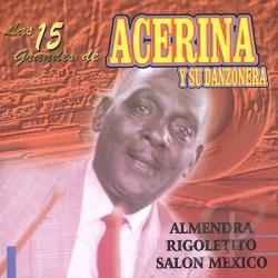 Acerina Y Su Danzonera - Las 15 Grandes De Acerina Y Su Danzonera album cover
