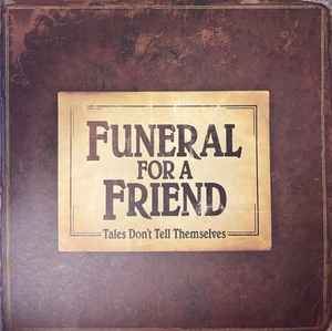 Tales Don't Tell Themselves - Funeral For A Friend