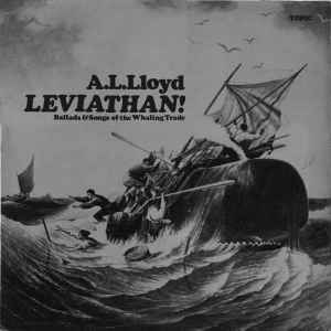 A. L. Lloyd - Leviathan! Ballads & Songs Of The Whaling Trade album cover
