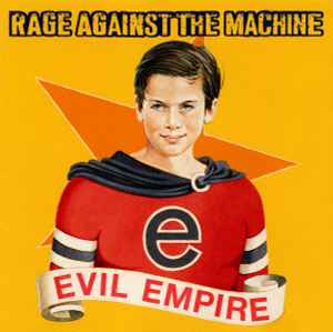 Rage Against The Machine - Evil Empire