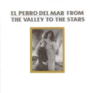 El Perro Del Mar - From The Valley To The Stars album cover