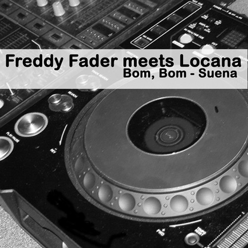 baixar álbum Freddy Fader Meets Locana - Bom Bom Suenan