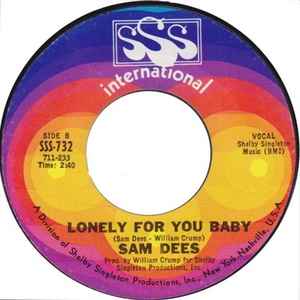Sam Dees – Lonely For You Baby / I Need You Girl (2004, Bootleg 