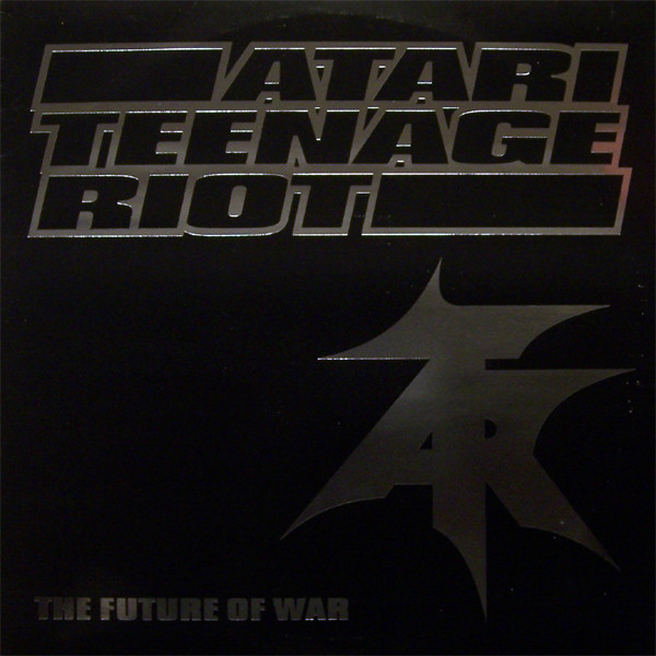 Atari Teenage Riot – The Future Of War (1997, Vinyl) - Discogs