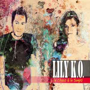 Lily K.O. - Le chaos & le temps album cover