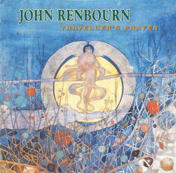 John Renbourn – Traveller's Prayer (1998, CD) - Discogs