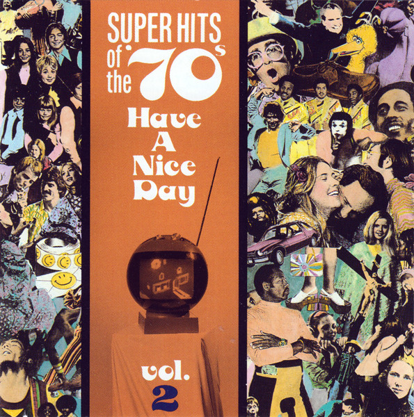 Super Hits Of The '70s - Have A Nice Day, Vol. 2 (1990, CD) - Discogs