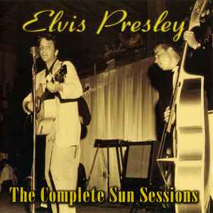 Elvis Presley - The Complete Sun Sessions (Every Existing Sun Recording From 1954 And 1955) album cover