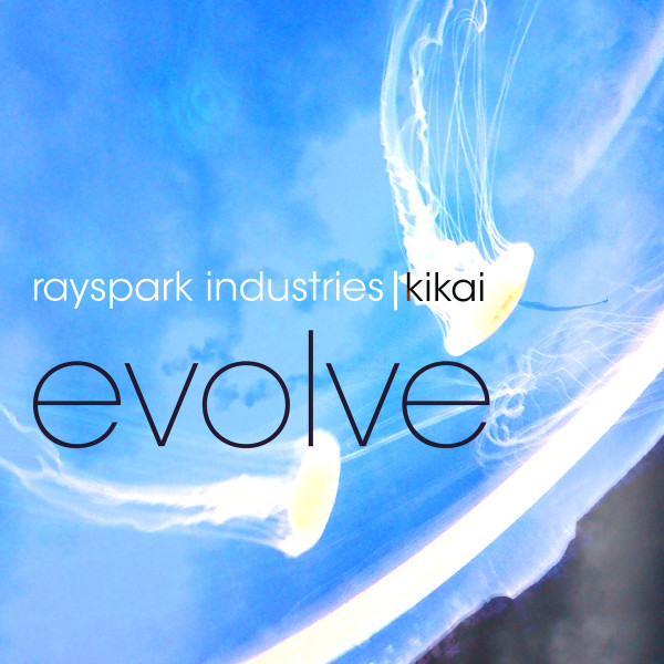télécharger l'album Rayspark Industries, Kikai - Evolve