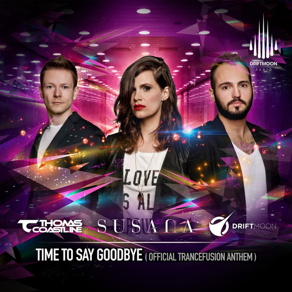 télécharger l'album Thomas Coastline, Susana , Driftmoon - Time To Say Goodbye Official Trancefusion Anthem