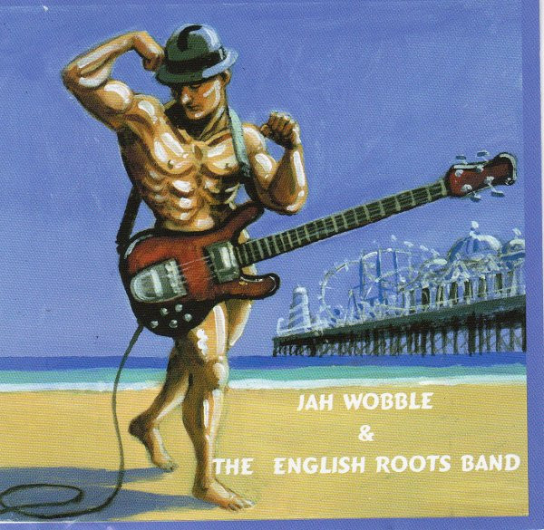 Jah Wobble & The English Roots Band – Jah Wobble And The English