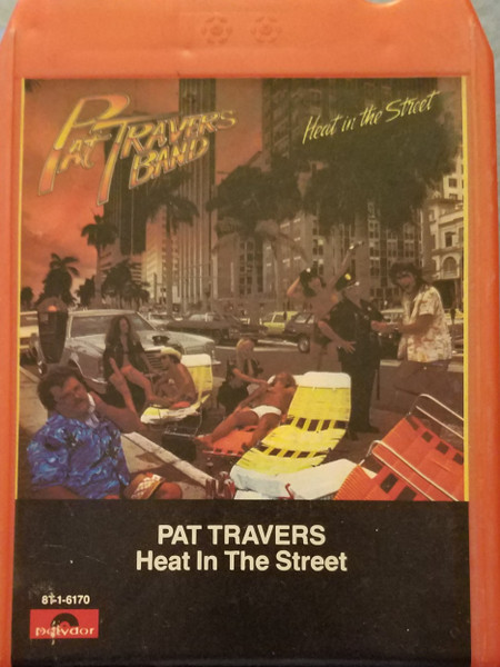 Pat Travers Band - Heat In The Street | Releases | Discogs