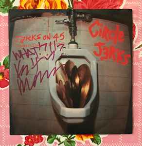 Circle Jerks – Jerks On 45 (Golden Shower Of Hits) (1994, Vinyl ...