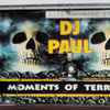 DJ Paul* - Moments Of Terror - Live Recorded In München