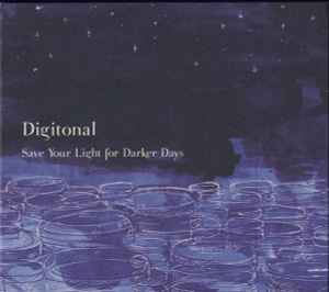 Save Your Light For Darker Days - Digitonal