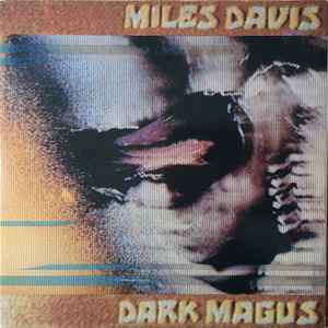 Miles Davis – Dark Magus (Gatefold, Vinyl) - Discogs