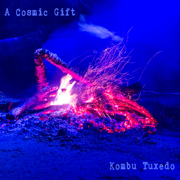 lataa albumi A Cosmic Gift - Kombu Tuxedo