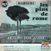 Respighi*, Arturo Toscanini Et Le N.B.C. Symphony Orchestra* - Les Pins De Rome