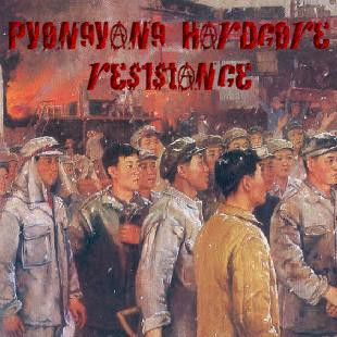 Pyongyang Hardcore Resistance