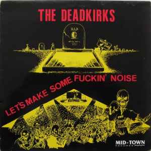 The Deadkirks - Let's Make Some Fuckin' Noise
