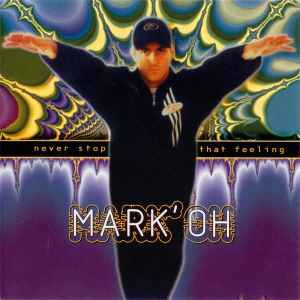Mark 'Oh - Never Stop That Feeling