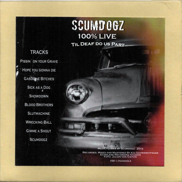 Album herunterladen Scumdogz - 100 Live Til Deaf Do Us Part