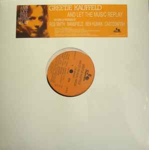 Greetje Kauffeld – And Let The Music Replay - The Remixes (2005