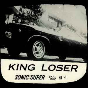 King Loser - Sonic Super Free Hi-Fi album cover