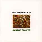 The Stone Roses - Garage Flower | Releases | Discogs