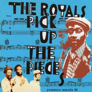 Pick Up The Pieces - The Royals