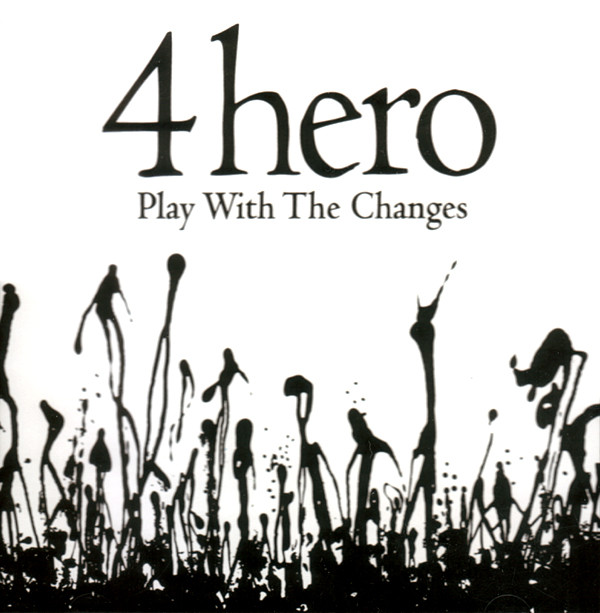 baixar álbum 4 Hero - Play With The Changes