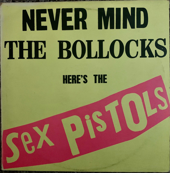 Sex Pistols Never Mind The Bollocks Heres The Sex Pistols 1977 Vinyl Discogs 