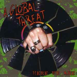 A Global Threat - Here We Are