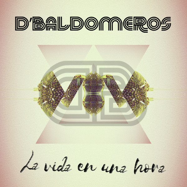 descargar álbum D'Baldomeros - La vida en una hora