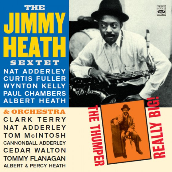 The Jimmy Heath Sextet & Orchestra – The Thumper / Really Big