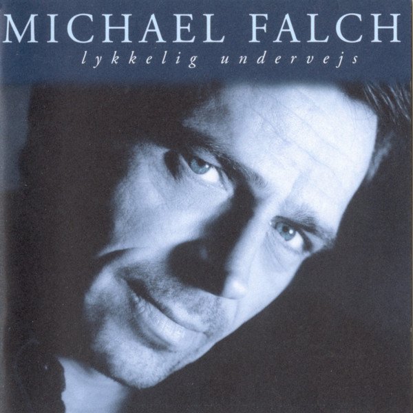 Album herunterladen Michael Falch - Lykkelig Undervejs