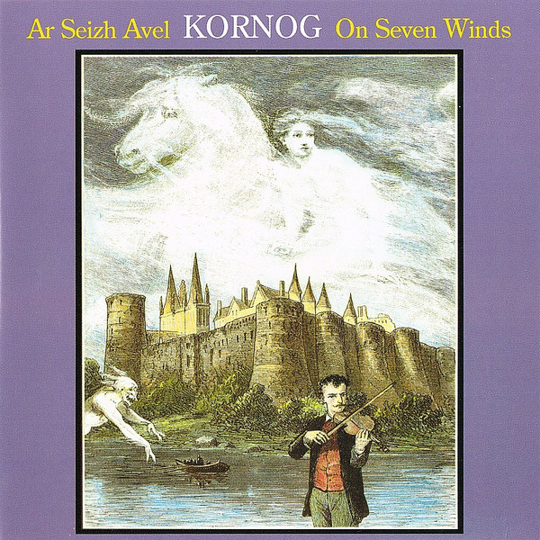 Kornog – Ar Seizh Avel - On Seven Winds (1985