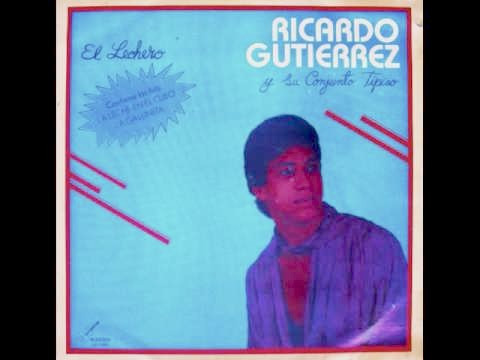 télécharger l'album Ricardo Gutiérrez Y Su Conjunto Tipico - El Lechero
