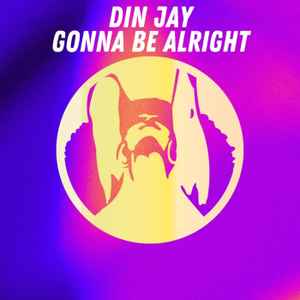 Din Jay - Gonna Be Alright album cover