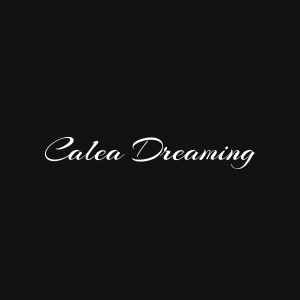 Calea Dreaming