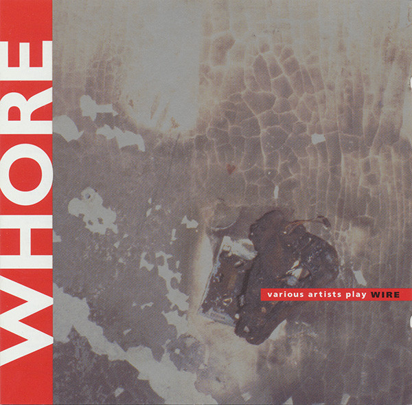 Whore - Various Artists Play Wire (1996, CD) - Discogs