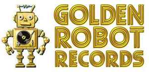 Golden Robot Records Label | Releases Discogs