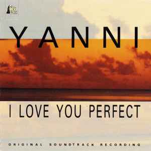 Yanni (2) - I Love You Perfect (Original Soundtrack Recording) album cover