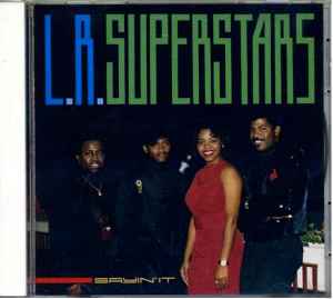L.R. Superstars – Sayin' It (1991, CD) - Discogs