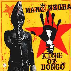 Mano Negra - King Of Bongo album cover